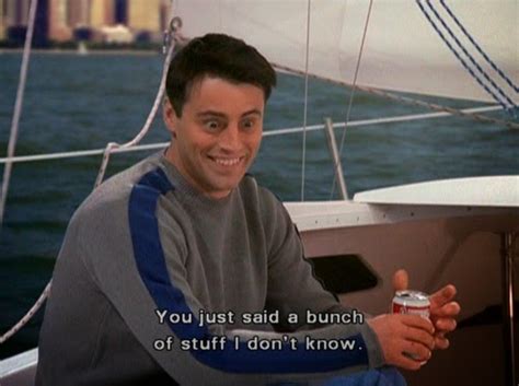 35 Funny Quotes From Joey Tribbiani On Friends Diva Likes