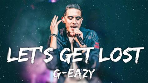 G Eazy Lets Get Lost