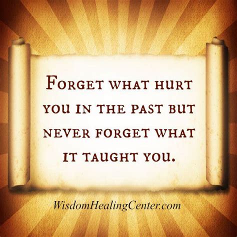 Forget What Hurt You In The Past Wisdom Healing Center