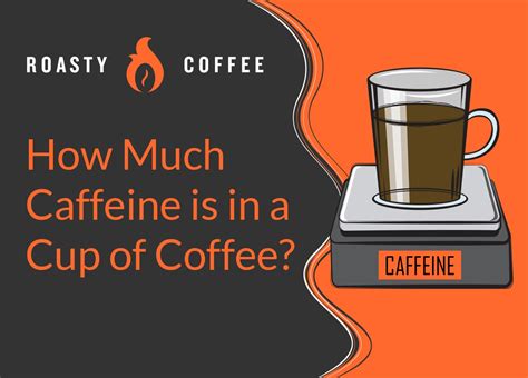 How Much Caffeine In 10 Oz Light Roast Coffee Shelly Lighting