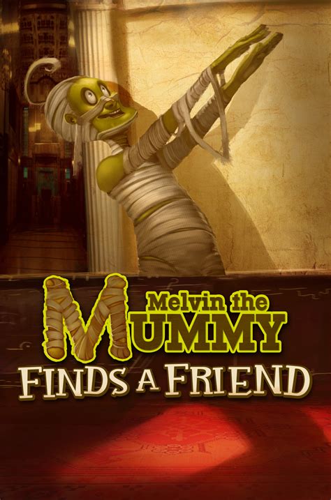 Melvin The Mummy Finds A Friend Farfaria