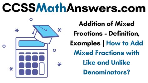 A common strategy to use when adding mixed fractions is to convert the mixed fractions to improper fractions, complete the addition, then switch back. Addition of Mixed Fractions - Definition, Examples | How to Add Mixed Fractions with Like and ...