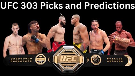 Our Ufc 303 Picks And Predictions Youtube