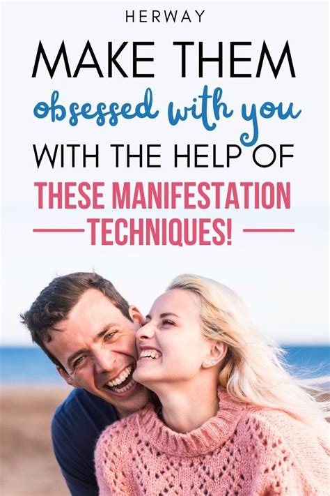 15 Amazing Ways To Manifest Someone To Be Obsessed With You