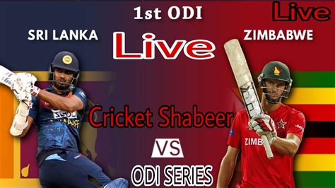 Live Zimbabwe Vs Sri Lanka 1st Odi Zim Vs Sl Live Match Today Youtube