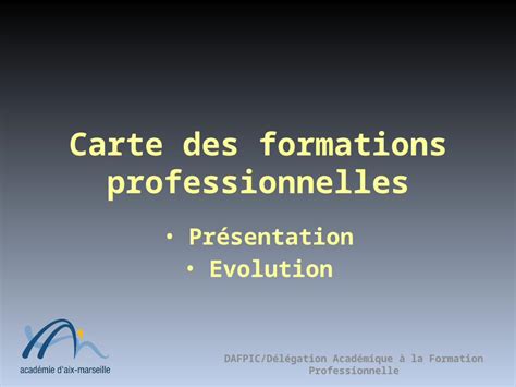PPT Carte des formations professionnelles Présentation Evolution DAFPIC Délégation Académique