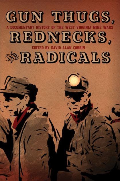 Gun Thugs Rednecks And Radicals A Documentary History Of The West