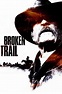 Broken Trail Movie Synopsis, Summary, Plot & Film Details