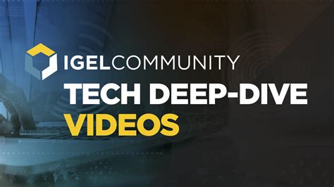 All Igel Tech Deep Dive Videos Igel Community