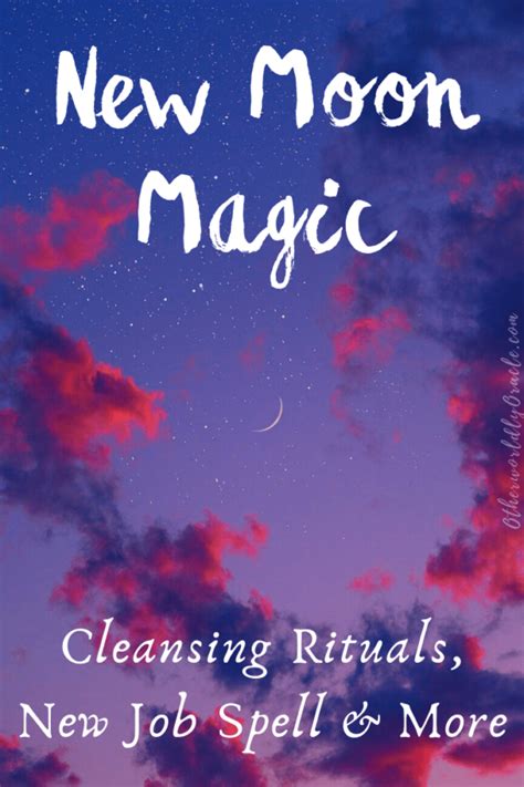 New Moon Magic Cleansing Rituals A New Job Spell And More