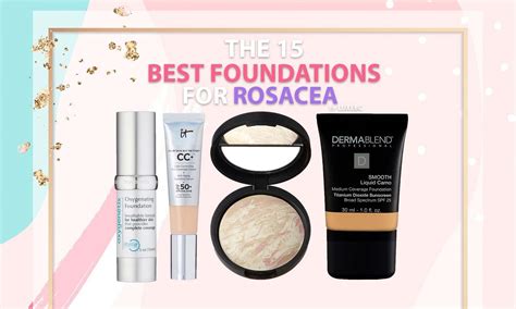 The 15 Best Foundations For Rosacea Of 2023 Luxebc