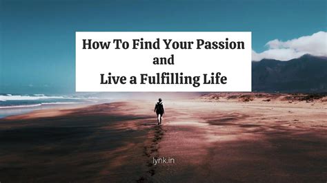 How To Find Your Passion And Live A Fulfilling Life