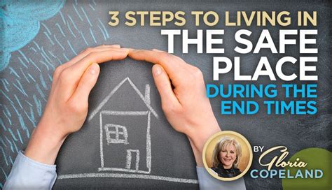 3 Steps To Living In The Safe Place During The End Times Kenneth