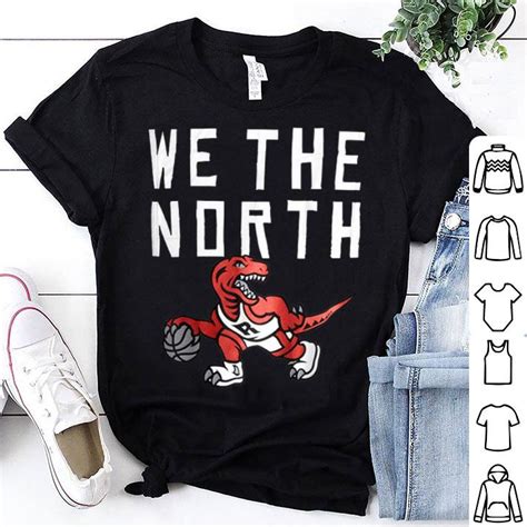 We Are The North Toronto Raptor Basketball Nba Shirt Hoodie Sweater