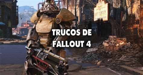 Todos Los Trucos De Fallout 4 Para Pc Xbox One Y Ps4 Liga De Gamers
