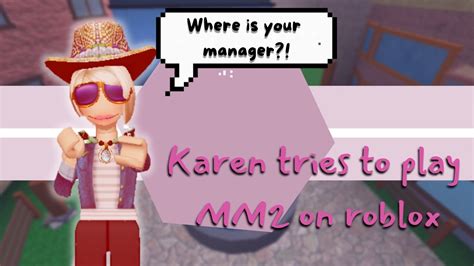 Karen Tries To Play Murder Mystery 2 On Roblox Roblox Gameplay Youtube