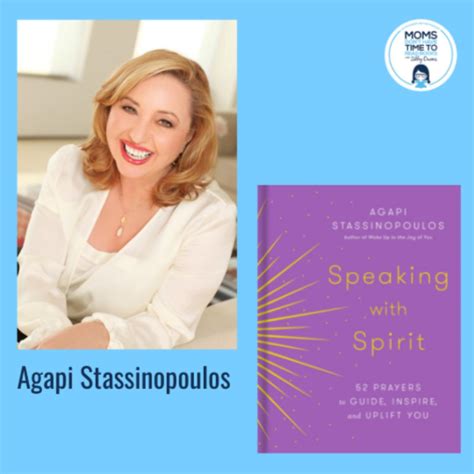 Agapi Stassinopoulos Speaking With Spirit 52 Prayers To Guide Inspire And Uplift You