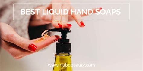 9 Best Liquid Hand Soaps 2020 Reviews And Buying Guide Nubo Beauty