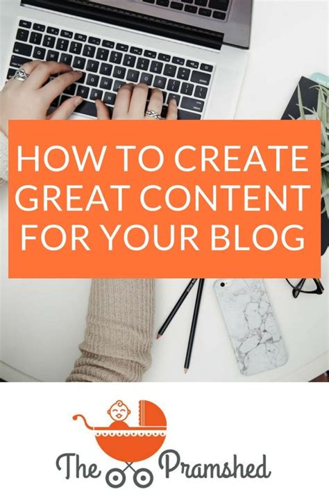 10 Tips For How To Create Great Blog Content Bloggingtips Blogging