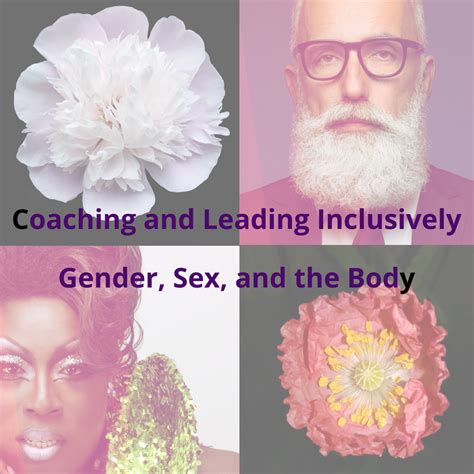 Coaching And Leading Inclusively Gender Sex And The Body Cultivating Leadership