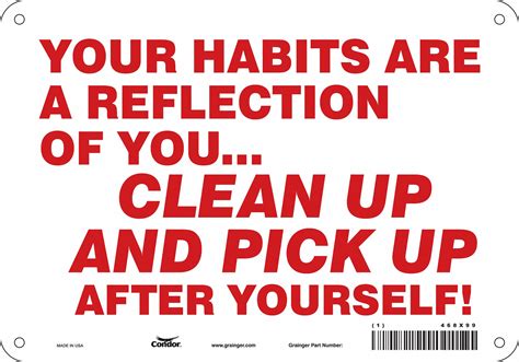 Condor Safety Sign Your Habits Are A Reflection Of Youclean Up And