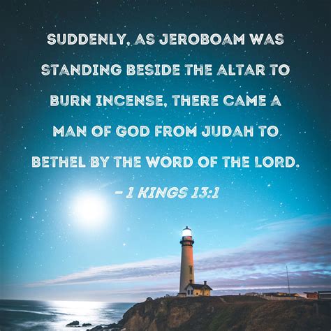 1 Kings 13 1 Suddenly As Jeroboam Was Standing Beside The Altar To
