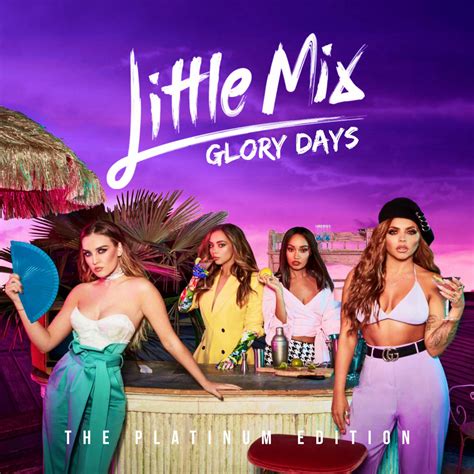 Little Mix Glory Days The Platinum Edition By Summertimebadwi On Deviantart Little Mix