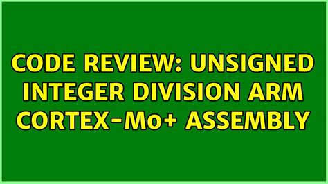 Code Review Unsigned Integer Division ARM Cortex M0 Assembly YouTube