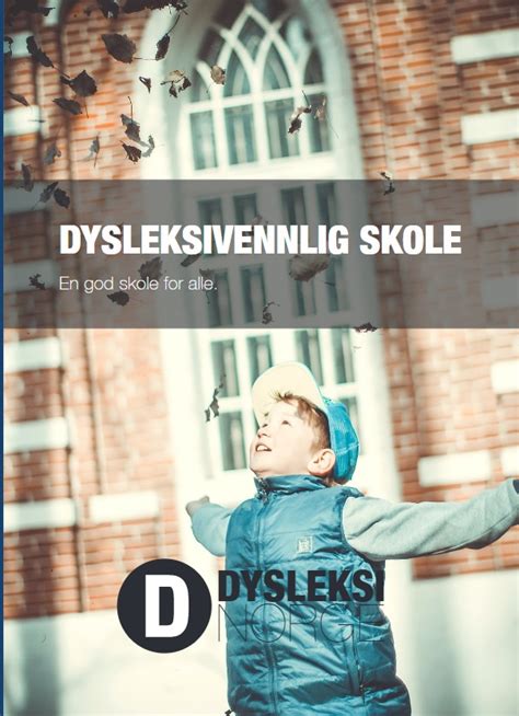 Brosjyre Dysleksivennlig Skole Dysleksi Norge