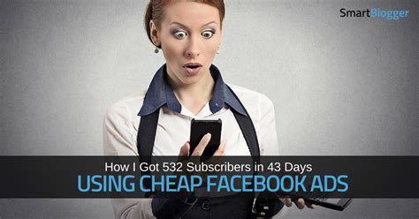 How I Got 532 Subscribers In 43 Days Using Cheap Facebook Ads