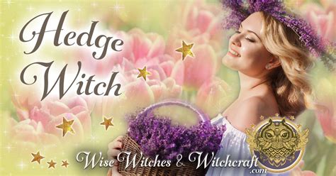 Hedge Witch What Is A Hedge Witch Learn About Hedge Witchcraft Now