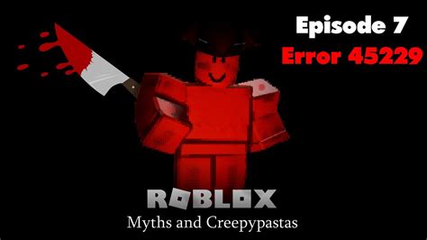 Roblox Myths And Creepypastas Episode Error Youtube