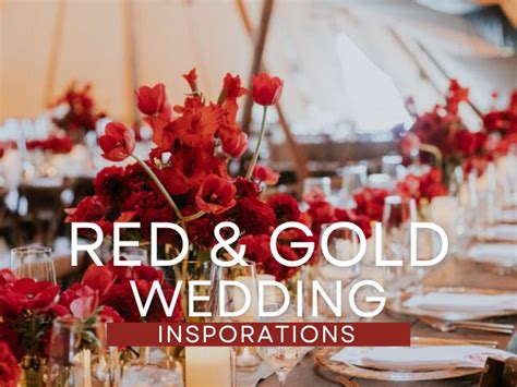 10 Creative Ways To Incorporate Red And Gold Into Your Wedding