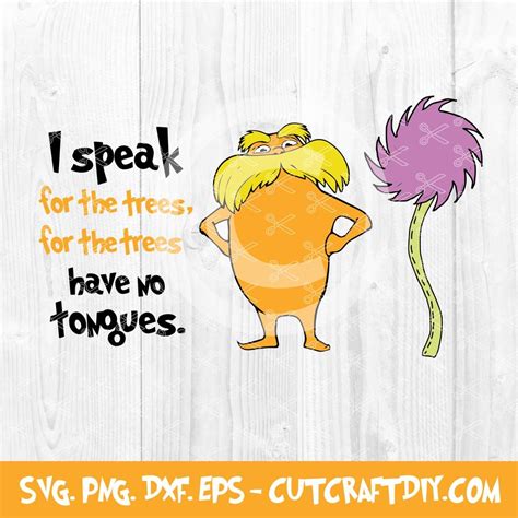 I Speak For The Trees Dr Seuss Lorax Svg Cut File Dxf Png Eps