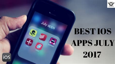 Best Ios Apps July 2017 Youtube