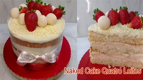 Como Fazer Naked Cake Quatro Leites No Acetato Lindo E Delicioso