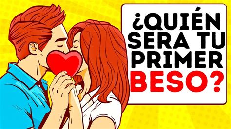 Examen De Personalidad En El Amor Descubre El Nombre De Tu Primer Beso Youtube