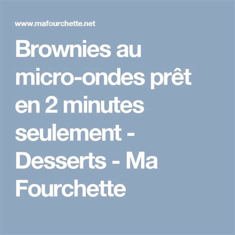 Brownies Au Micro Ondes Pr T En Minutes Seulement Desserts Ma