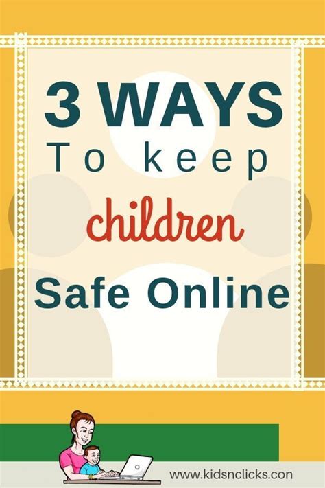 3 Ways To Keep Children Safe Online Internet Safety Activities