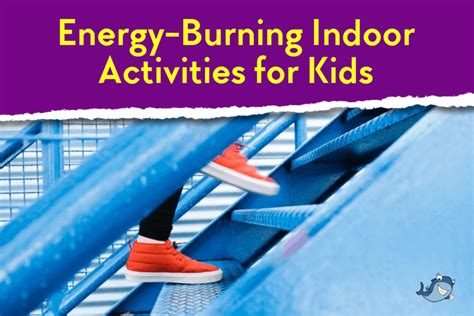 Energy Burning Indoor Activities For Kids Mama Shark