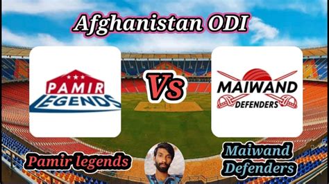 Pamir Legends V Maiwand Defenders Match 6 Afghanistan One Day Cup