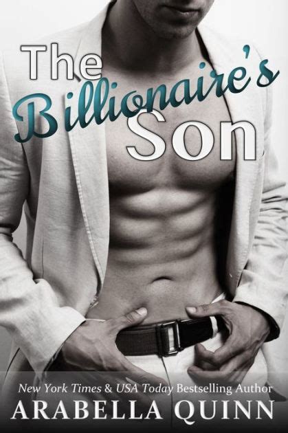 The Billionaires Son Billionaire Romance Series By Arabella Quinn