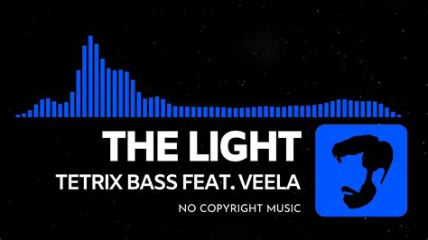 tetrix bass feat veela the light [musikane no copyright music] youtube