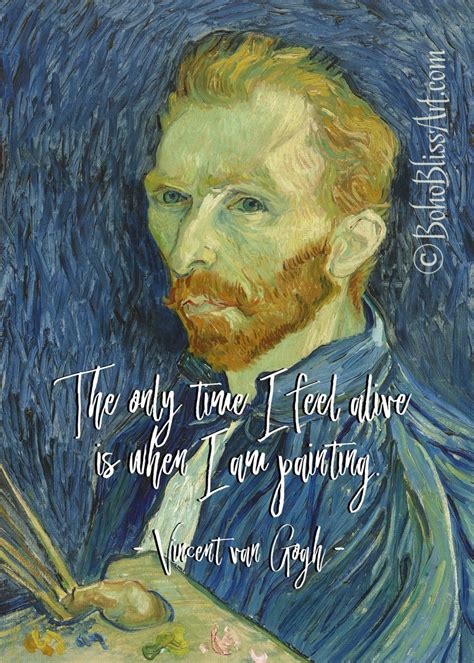 Vincent Van Gogh Quote The Only Time I Feel Alive Is When I Etsy