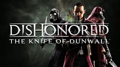 Dishonored The Knife Of Dunwall Dlc Official Premier Gameplay