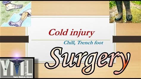 Surgery— Cold Injury Chill Trench Foot Youtube
