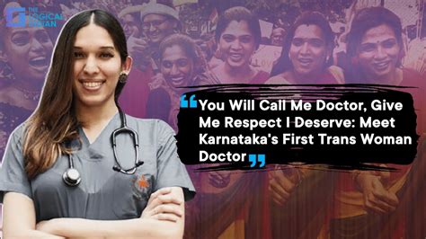 you will call me doctor give me respect i deserve meet karnataka s first trans woman doctor