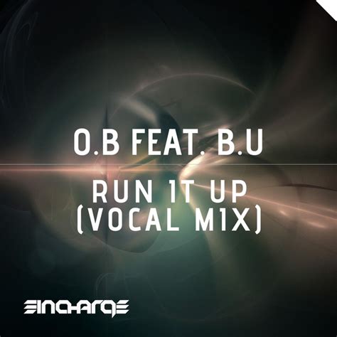Run It Up Vocal Mix By Ob Feat Bu On Mp3 Wav Flac Aiff And Alac At