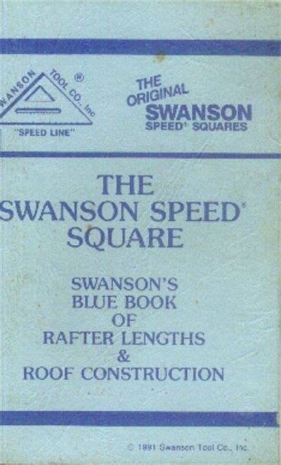The Swanson Speed Square Swansons Blue Book Of Rafter Lengths Swanson