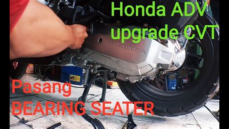 Honda Adv 150 Bearing Seater Adv Upgrade Cvt Adv Youtube